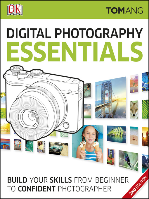 Title details for Digital Photography Essentials by Tom Ang - Available